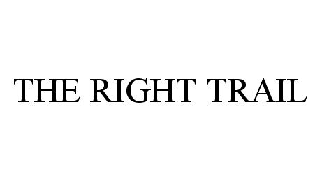  THE RIGHT TRAIL