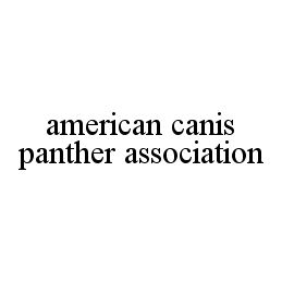  AMERICAN CANIS PANTHER ASSOCIATION