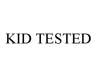 Trademark Logo KID TESTED