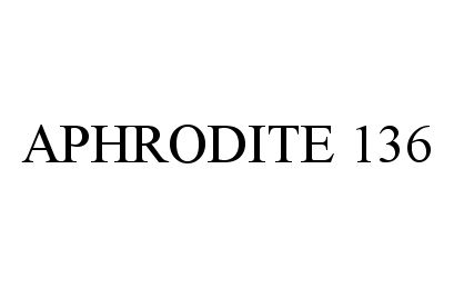 Trademark Logo APHRODITE 136