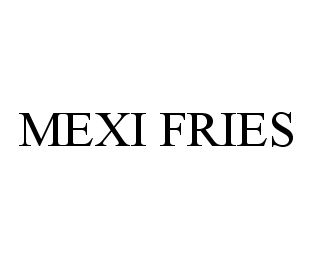  MEXI FRIES