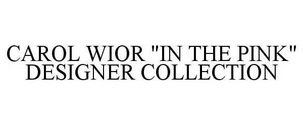  CAROL WIOR "IN THE PINK" DESIGNER COLLECTION