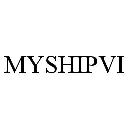 Trademark Logo MYSHIPVI