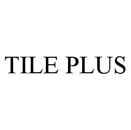  TILE PLUS