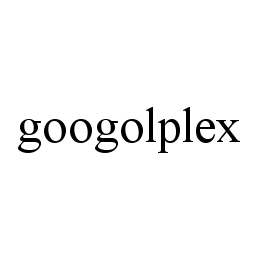 Trademark Logo GOOGOLPLEX