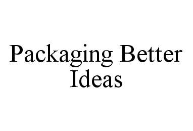 Trademark Logo PACKAGING BETTER IDEAS