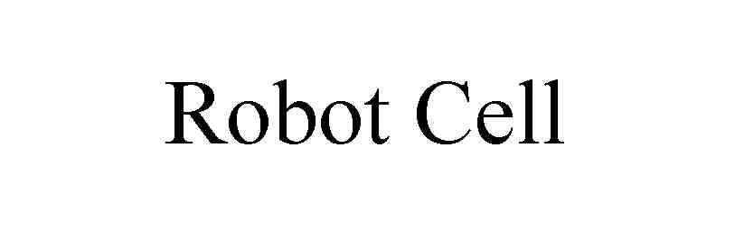 Trademark Logo ROBOT CELL