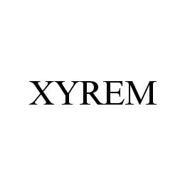 Trademark Logo XYREM