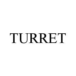 TURRET