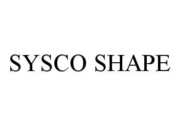 Trademark Logo SYSCO SHAPE