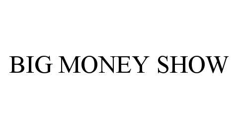  BIG MONEY SHOW