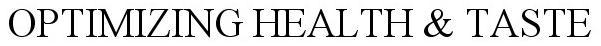 Trademark Logo OPTIMIZING HEALTH & TASTE