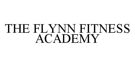 Trademark Logo THE FLYNN FITNESS ACADEMY