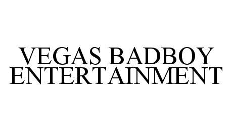 Trademark Logo VEGAS BADBOY ENTERTAINMENT