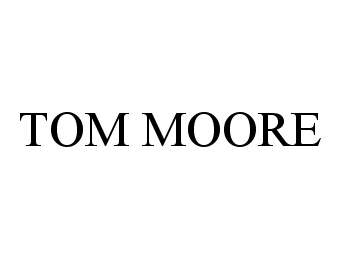 TOM MOORE