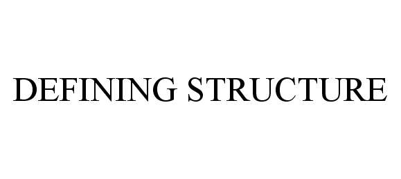 Trademark Logo DEFINING STRUCTURE