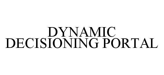  DYNAMIC DECISIONING PORTAL