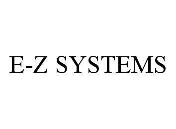 Trademark Logo E-Z SYSTEMS