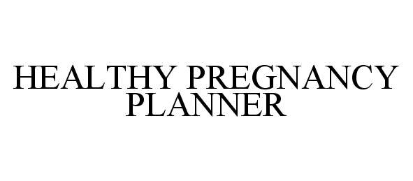  HEALTHY PREGNANCY PLANNER