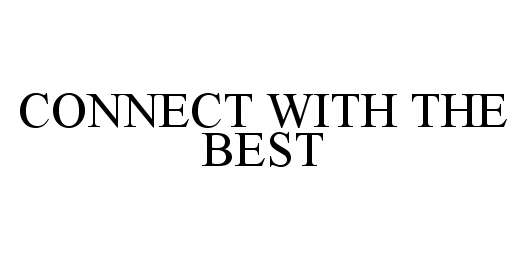 CONNECT WITH THE BEST