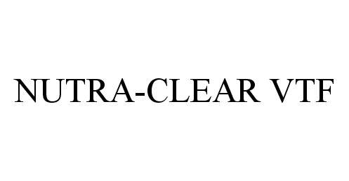Trademark Logo NUTRA-CLEAR VTF