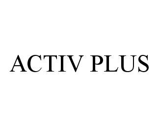 Trademark Logo ACTIV PLUS