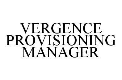  VERGENCE PROVISIONING MANAGER