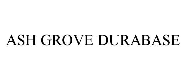 Trademark Logo ASH GROVE DURABASE