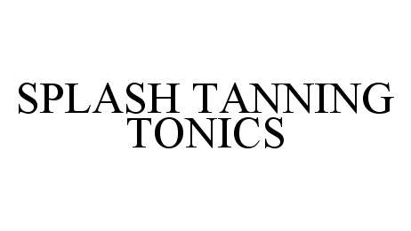 Trademark Logo SPLASH TANNING TONICS