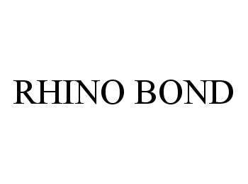 Trademark Logo RHINO BOND