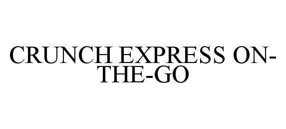 Trademark Logo CRUNCH EXPRESS ON-THE-GO