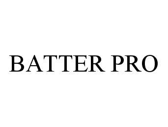 Trademark Logo BATTER PRO
