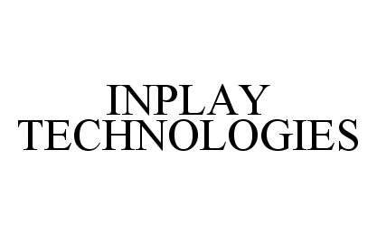 Trademark Logo INPLAY TECHNOLOGIES
