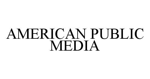 Trademark Logo AMERICAN PUBLIC MEDIA