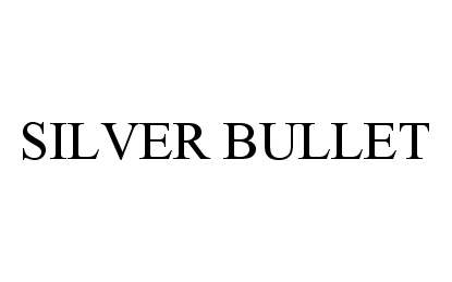 SILVER BULLET