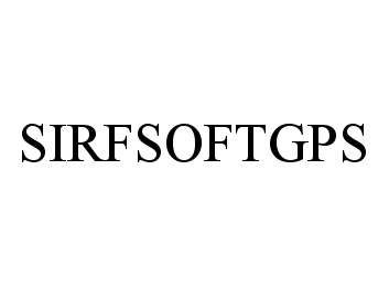 Trademark Logo SIRFSOFTGPS