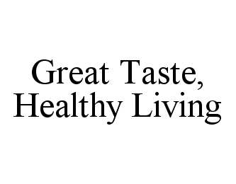  GREAT TASTE, HEALTHY LIVING