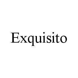 Trademark Logo EXQUISITO