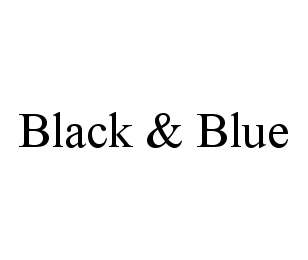BLACK &amp; BLUE