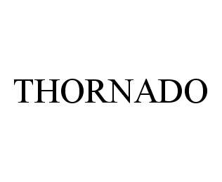 Trademark Logo THORNADO