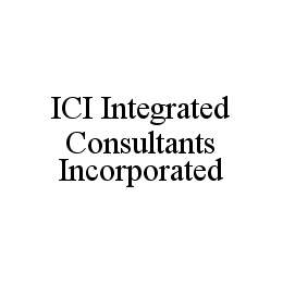 ICI INTEGRATED CONSULTANTS INCORPORATED