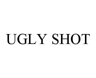 Trademark Logo UGLY SHOT