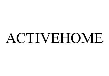 Trademark Logo ACTIVEHOME