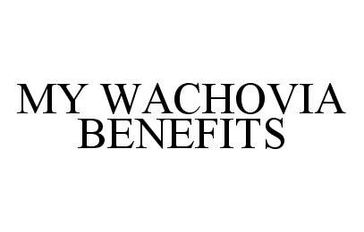  MY WACHOVIA BENEFITS