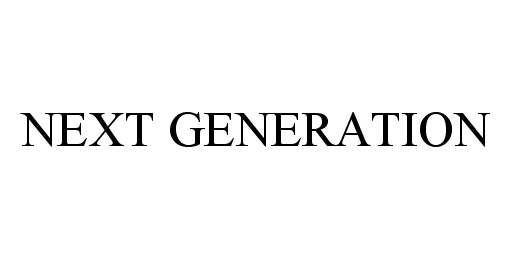 Trademark Logo NEXT GENERATION