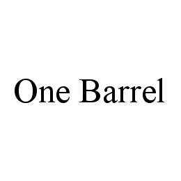  ONE BARREL