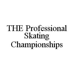  THE PROFESSIONAL SKATING CHAMPIONSHIPS