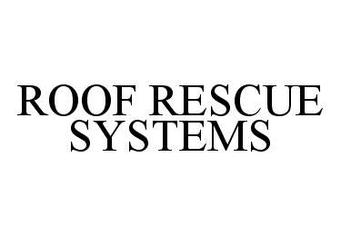 ROOF RESCUE SYSTEMS