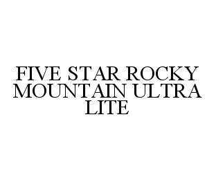  FIVE STAR ROCKY MOUNTAIN ULTRA LITE