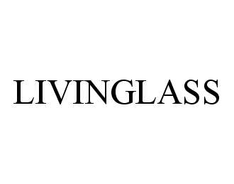 Trademark Logo LIVINGLASS